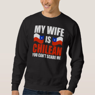 Sudadera Mi esposa es chilena, no me puedes asustar Chile H