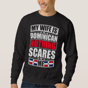 Sudadera Mi Esposa Es Dominicana, Nada Me Da Miedo R