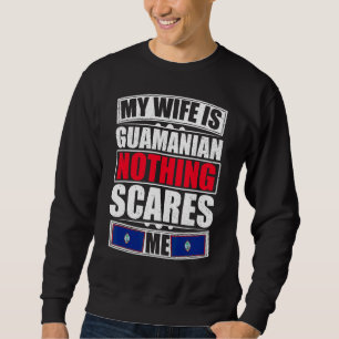Sudadera Mi Esposa Es Guamaniana, Nada Me Da Miedo La Bande