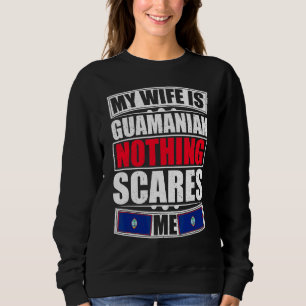 Sudadera Mi Esposa Es Guamaniana, Nada Me Da Miedo La Bande