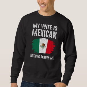 Sudadera Mi esposa es mexicana, nada me asusta, bandera de 