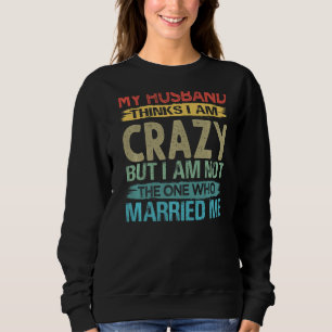 Sudadera Mi Esposo Cree Que Soy Una Cita Sarcástica Digan