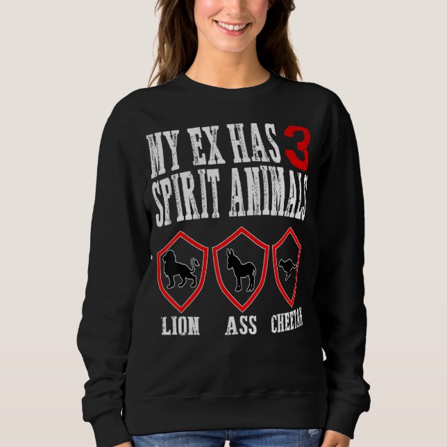 Sudadera Mi ex tiene 3 animales espirituales. Ex esposa.... (Anverso)