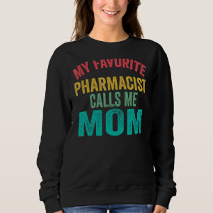 Sudadera Mi farmacia favorita me llama Día de la Madre