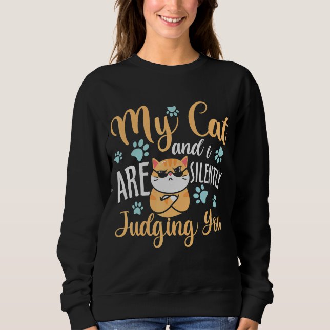 Sudadera Mi Gato Y Yo Te Estamos Juzgando (Anverso)