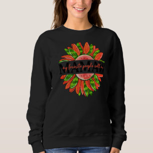 Sudadera Mi gente favorita me llama madre de la sandía Mama