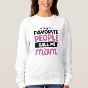 Sudadera Mi gente favorita me llama mamá
