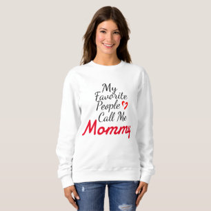 Sudadera Mi gente favorita me llama mamá, personaliza