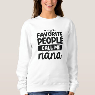 Sudadera Mi gente favorita me llama Nana