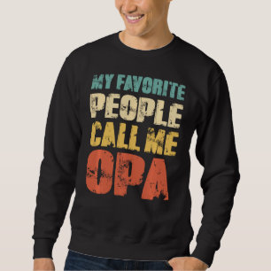 Sudadera Mi Gente Favorita Me Llama Opa Divertido Papá Gran