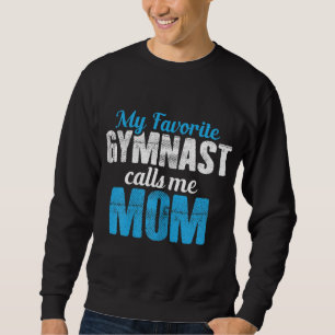 Sudadera Mi gimnasta favorita me llama gimnasia divertida c