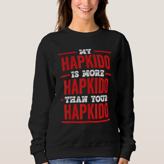 Sudadera Mi Hapkido Es Más Hapkido Que Tu Hapkido (Anverso)