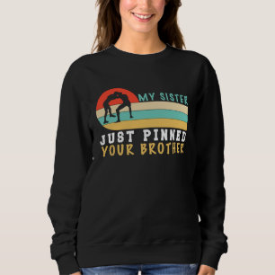 Sudadera Mi hermana acaba de inmovilizar a tu hermano en la
