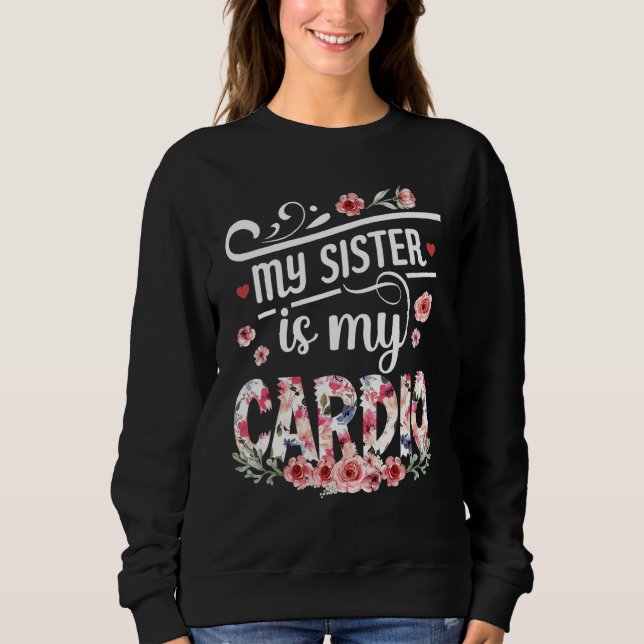 Sudadera Mi hermana es el día de mi hermano cardio (Anverso)