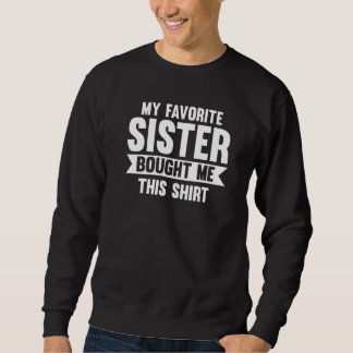 Sudadera Mi hermana favorita me compró esta hermana