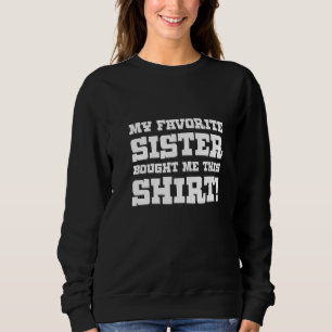 Sudadera Mi Hermana Favorita Me Compró Este Divertido Herma