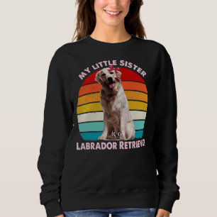 Sudadera Mi Hermana Mayor Es Una Labradora 2