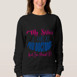 Sudadera Mi Hermana Tiene Doctorado En Doctorado En Doctora