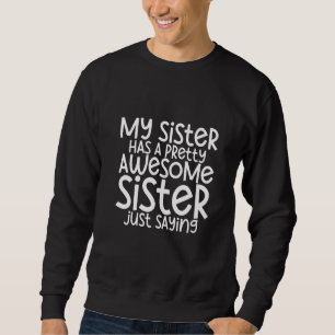 Sudadera Mi hermana tiene una hermana bastante genial, solo
