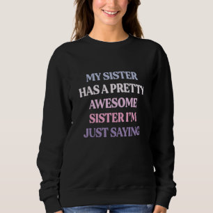 Sudadera Mi hermana tiene una hermana bastante genial, solo