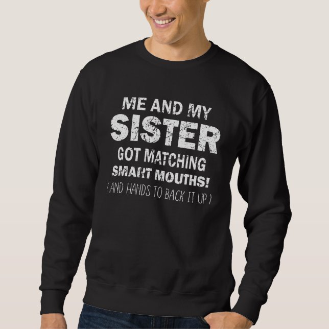 Sudadera Mi Hermana Y Yo Conseguimos La Hermana De Las Boca (Anverso)