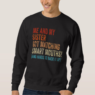 Sudadera Mi Hermana Y Yo Conseguimos La Hermana De Las Boca