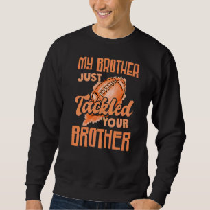 Sudadera Mi Hermano Acaba De Enfrentar A Tu Hermano Fútbol