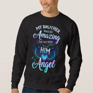 Sudadera Mi Hermano Era Tan Asombroso Que Dios Lo Hizo Un A