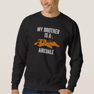 Sudadera Mi Hermano Es Una Prima De Perro De Airedale Terri