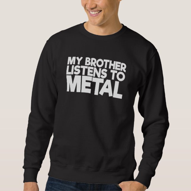 Sudadera Mi Hermano Escucha A Metalizado (Anverso)