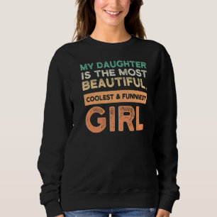 Sudadera Mi Hija Es La Hija Más Hermosa