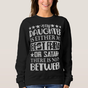 Sudadera Mi Hija Es O Mi Mejor Amigo O Mamá Satanás