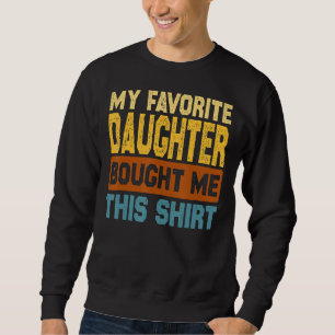 Sudadera Mi Hija Favorita Me Compró Este Hermano Gracioso