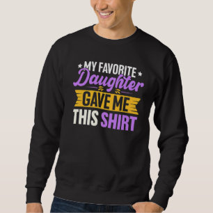 Sudadera Mi hija favorita me dio este día de los padres 2