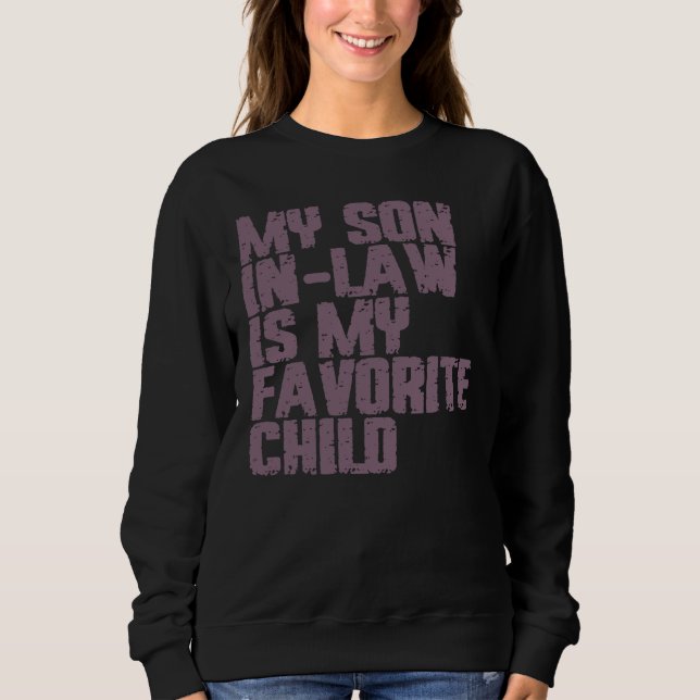 Sudadera Mi Hijo De Derecho Es Mi Hijo Favorito. (Anverso)