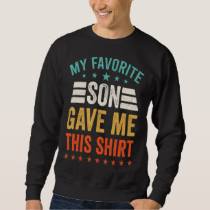 Sudadera Mi hijo favorito me dio este día de la madre