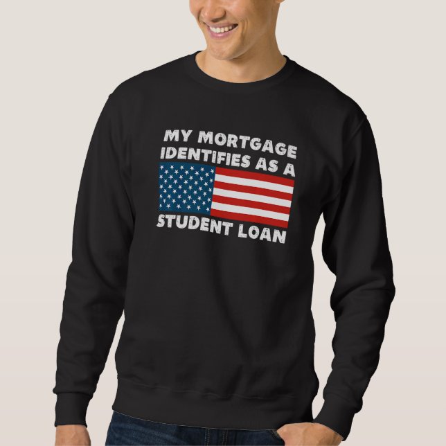 Sudadera Mi Hipoteca Se Identifica Como Un Préstamo Estudia (Anverso)