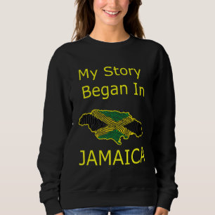 Sudadera Mi Historia Comenzó En Jamaica Orgullosa Independe