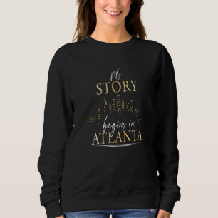 Sudadera Mi Historia Comienza En Atlanta Georgia América Us