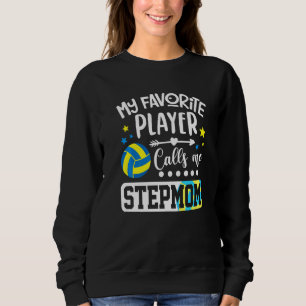 Sudadera Mi jugador de voleibol favorito me llama madrastra
