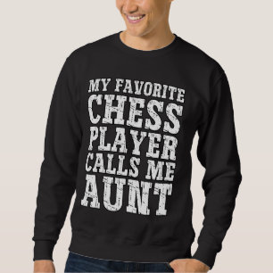 Sudadera Mi jugador favorito de ajedrez me llama tía Humor