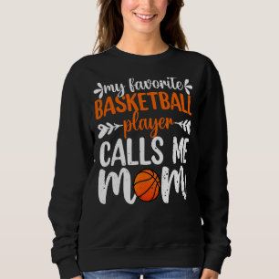 Sudadera Mi jugador favorito de baloncesto me llama madre d