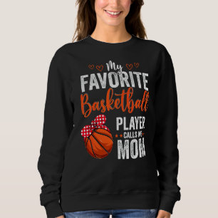 Sudadera Mi jugador favorito de baloncesto me llama Mom Bas