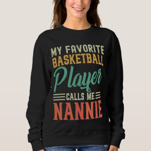 Sudadera Mi jugador favorito de baloncesto me llama Nannie 