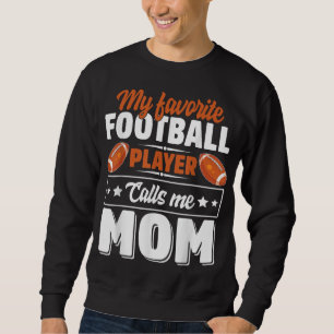 Sudadera Mi jugador favorito de fútbol me llama a mamá dulc