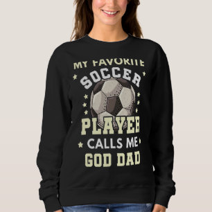 Sudadera Mi jugador favorito de fútbol me llama Dios papá
