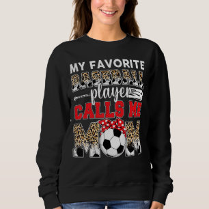 Sudadera Mi jugador favorito de fútbol me llama Mamá Leopar