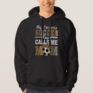 Sudadera Mi jugador favorito de fútbol me llama Mamá Leopar