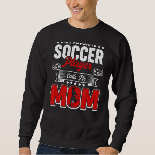 Sudadera Mi jugador favorito de fútbol me llama "Mamá Madre