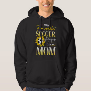Sudadera Mi jugador favorito de fútbol me llama mamá Sunflo